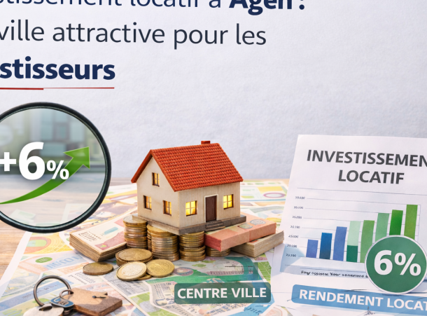 Investissement locatif à Agen : une ville attractive pour les investisseurs